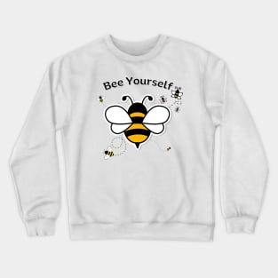 Be Yourself: Unleash Your Inner Buzz with Our Bee-Inspired T-Shirt Collection! Crewneck Sweatshirt